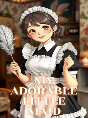 cover image of My Adorable Little Maid